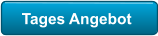 Tages Angebot